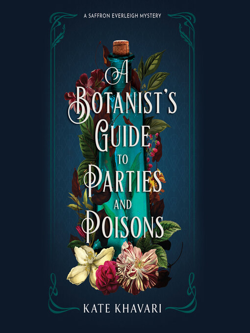 Title details for A Botanist's Guide to Parties and Poisons by Kate Khavari - Available